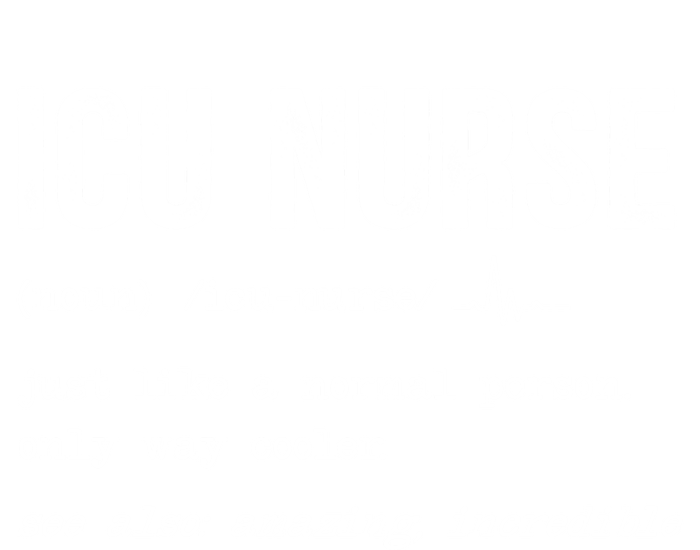 Icu Nurse Definition Hospital Rn Medical Intensive Care Unit Gift Women's T-Shirt