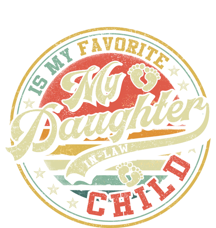 My Daughter In Law Is My Favorite Child Funny Fathers Day T-Shirt