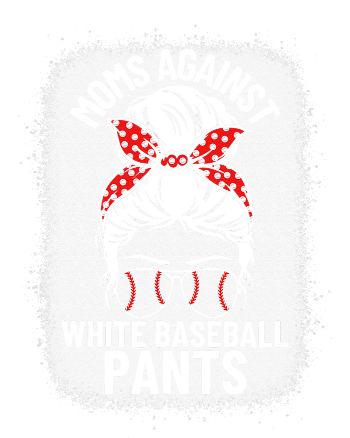 Moms Against White Baseball Pants Baseball Messy Bun Mom Ladies Long Sleeve Shirt