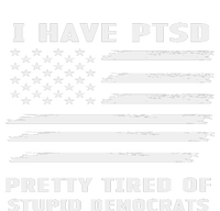 I Have PTSD Pretty Tired Of Stupid Democrats American Flag T-Shirt