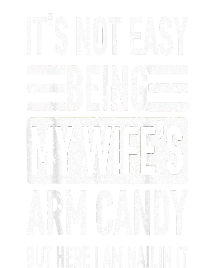 Its Not Easy Being My Wifes Arm Candy Funny Fathers Day Women’s Perfect Tri Rocker Tank