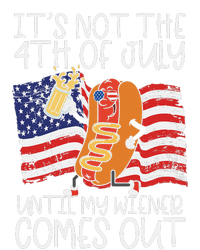 It's Not The 4th Of July Until My Wiener Comes Out Hot Dog T-Shirt