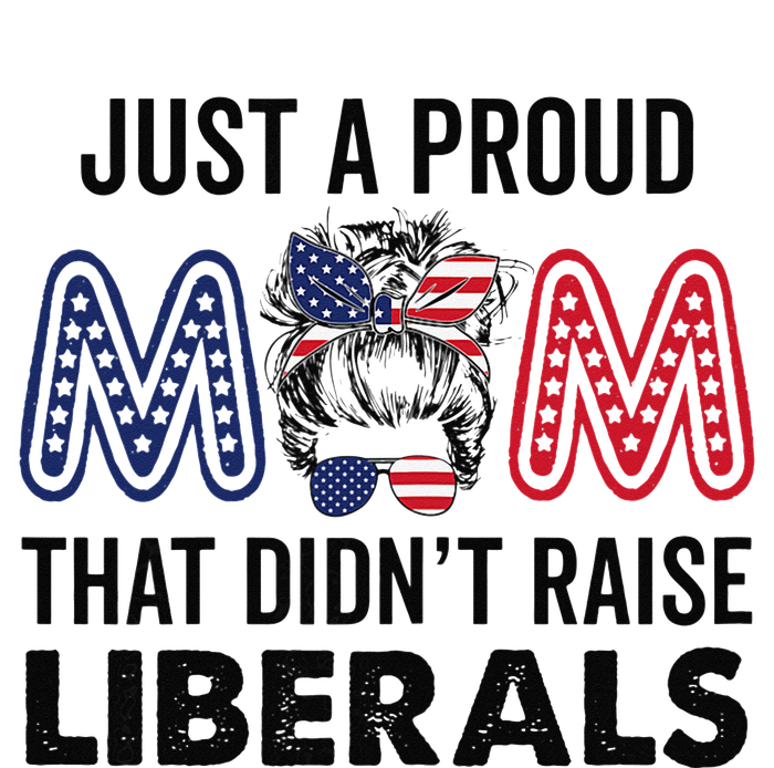 Just A Proud Mom That Didnt Raise Liberals Republican Mom Mousepad