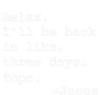 Relax Ill Be Back Jesus Quote Funny Christian Jesus T-Shirt