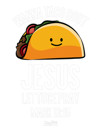 Tacos Wanna Taco Bout Jesus Lettuce Pray T-Shirt