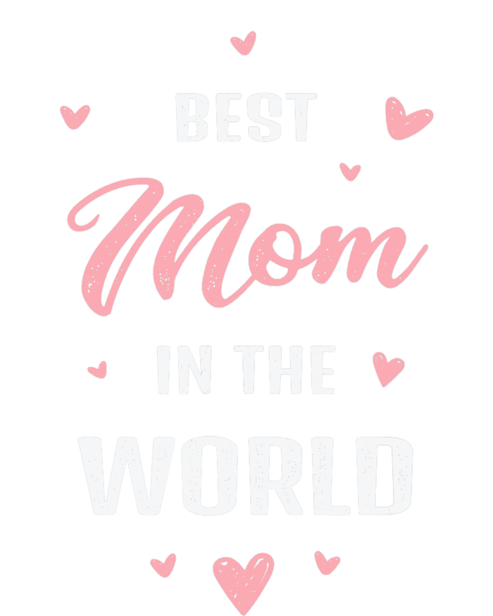 Best Mom in the World Best Mom Ever Mothers Day Design Tall Sweatshirt