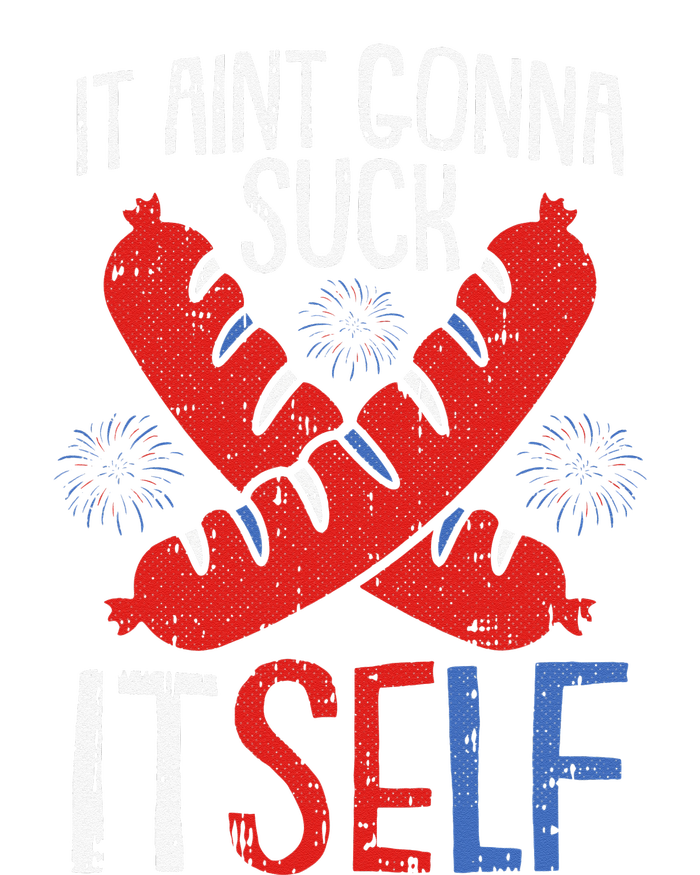 Aint Gonna Suck Itself 4th Of July Funny Sausage Patriotic Tank Top