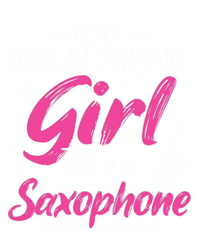 Saxophonist Saxist Sax Never Underestimate A Girl Saxophone T-Shirt