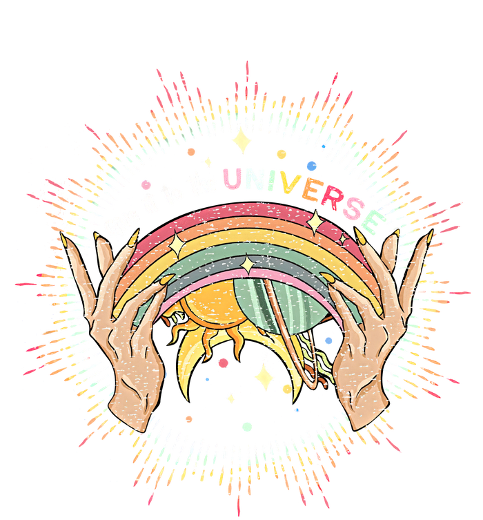 Give It To Universe Celestial Gay Mystical Lesbian Rainbow Color T-Shirt