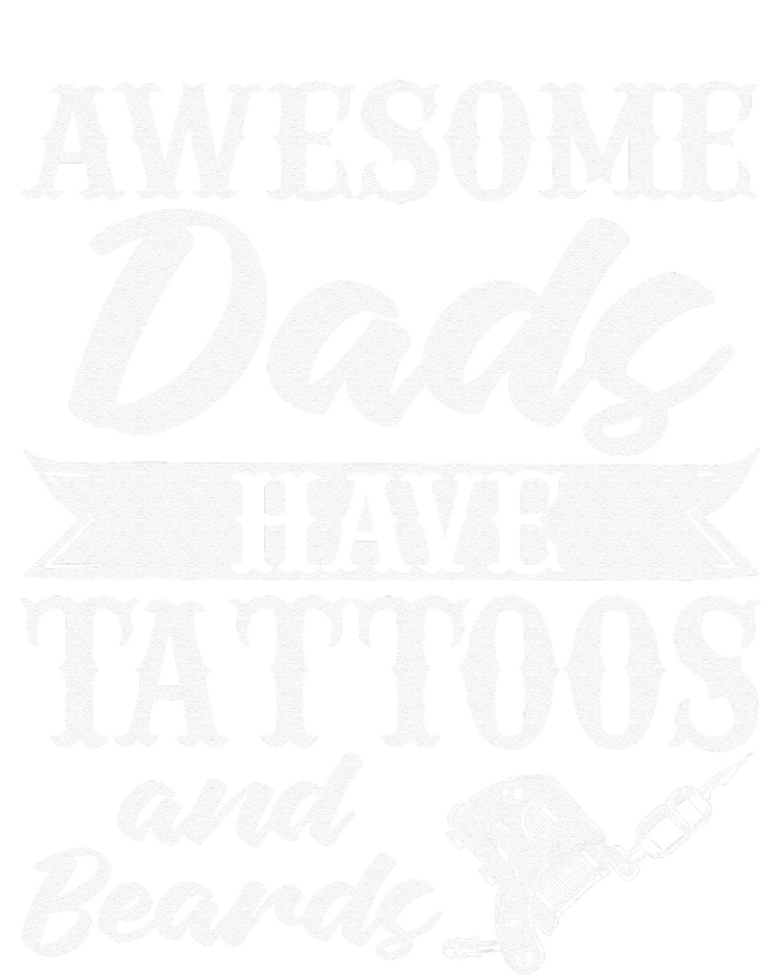 Awesome Dads Have Tattoos And Beards Father Fathers Day T-Shirt