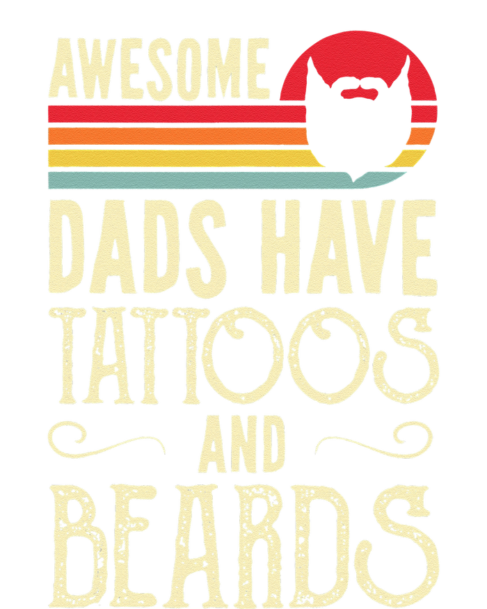 Awesome Dads Have Tattoos And Beards Funny Father Day T-Shirt