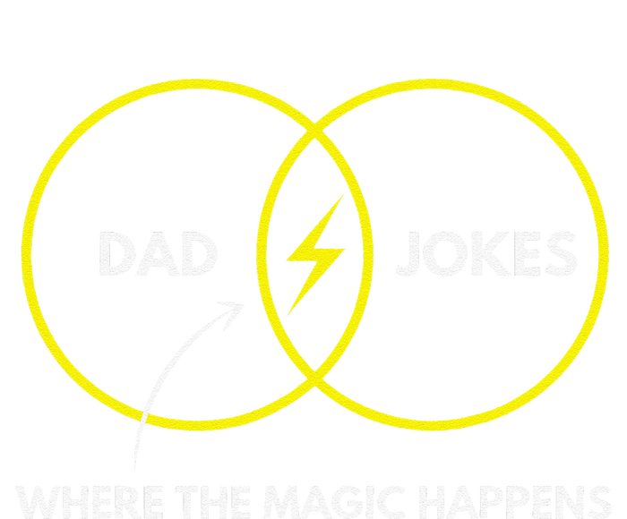 Dad Jokes Where The Magic Happens Funny Father Venn Diagram T-Shirt