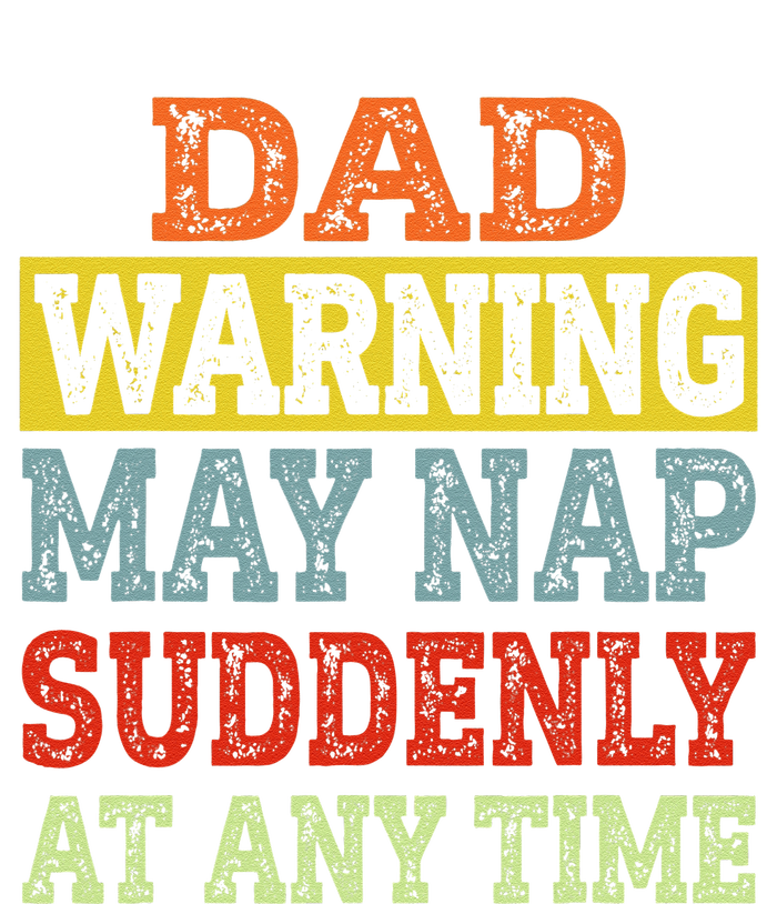 Dad Warning May Nap Suddenly At Any Time Father Gift T-Shirt