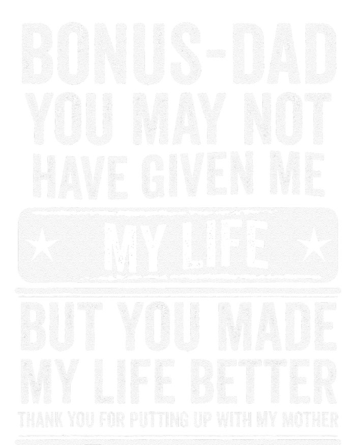 Bonus Dad Fathers Day Make My Life Better Thanks T-Shirt