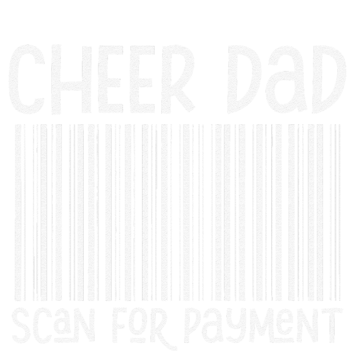 Cheer Dad Scan For Payment The Cheer Father Fathers Day T-Shirt