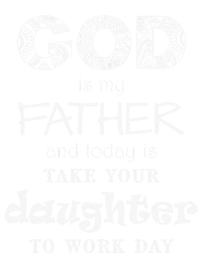 Christian God Father Take Daughter To Work Day (White Text) T-Shirt