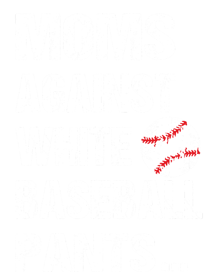 Moms Against White Baseball Pants Funny Baseball Mom Toddler T-Shirt