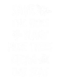 Save The Bees Plant More Trees Clean Our Seas Environt Gift Full-Length Apron With Pockets