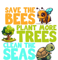 Save The Bees Plant More Trees Clean The Seas Earth Day Gift T-Shirt