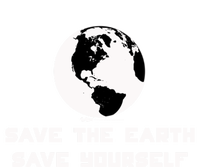 Save The Earth Save Yourself World Earth Day Environtal Great Gift T-Shirt