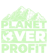 Planet Over Profit Acting Environtally Conscious Gift T-Shirt