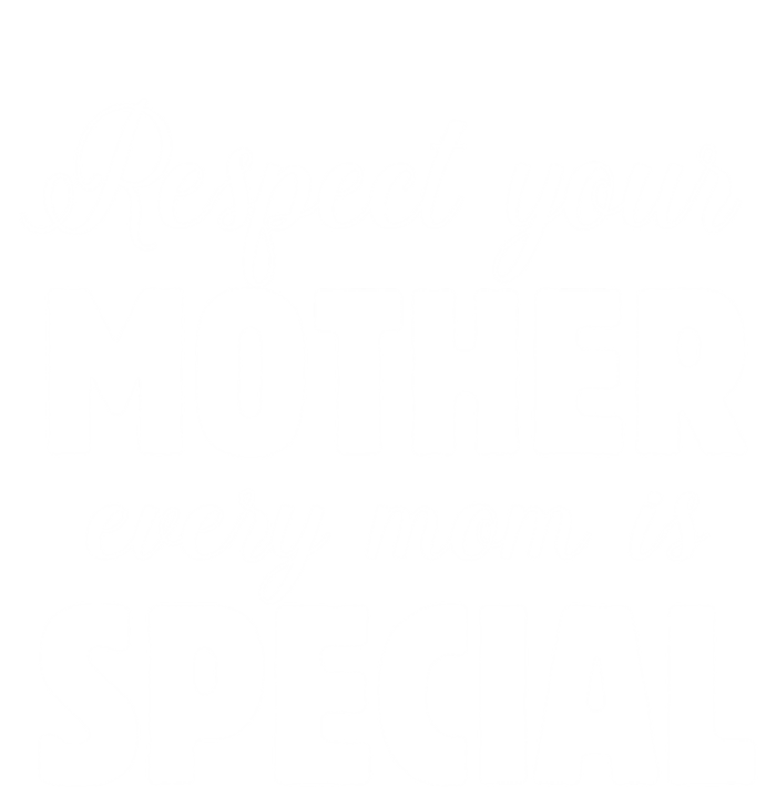 Respect Your Mother Every Mom Is Special Mom Love Protect Gift Kids Long Sleeve Shirt