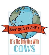 Save Our Planet Its The Only One With Cows Gift T-Shirt