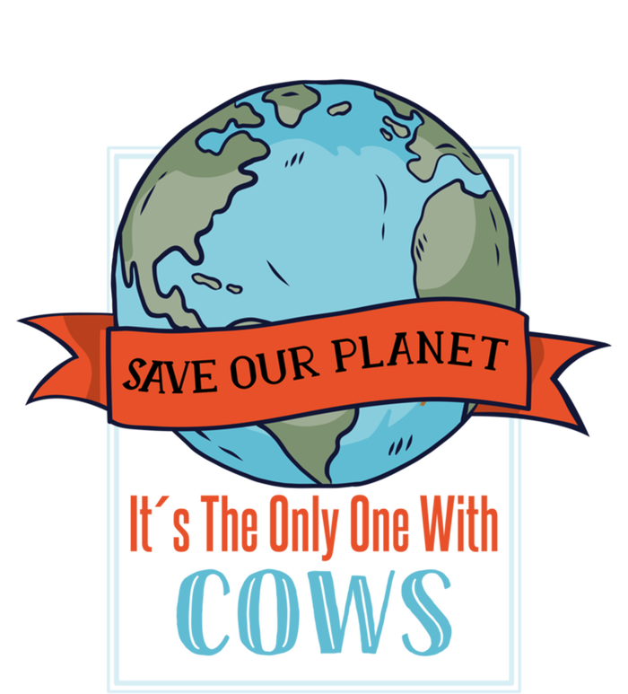 Save Our Planet Its The Only One With Cows Gift T-Shirt