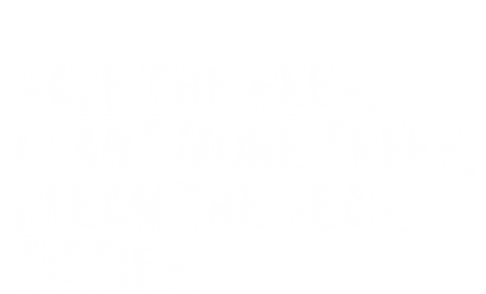 Save The Bees Plant More Trees Clean The Seas Titties Cool Gift Striped Beanie with Solid Band