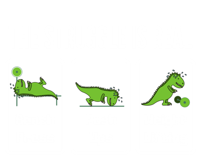 The Struggle Is Real Funny Trex Gym Cool Gift Hoodie