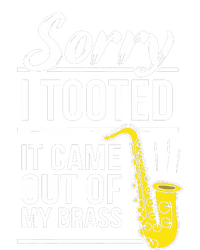 Sorry I Tooted Brass Saxophonist Saxist Sax Saxophone T-Shirt