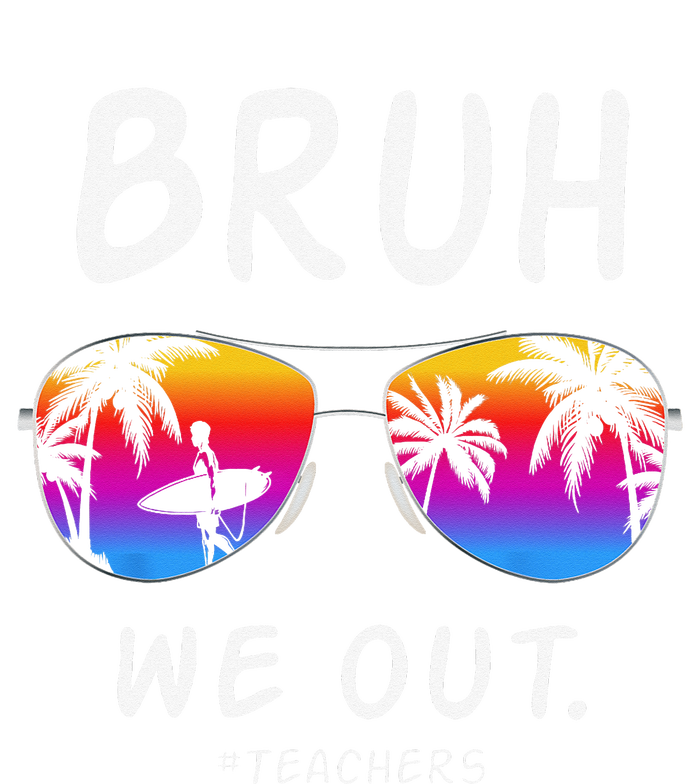 End Of School Rainbow Sunglasses Beach Bruh We Out Teachers T-Shirt