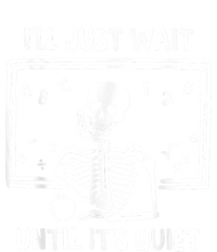 I’ll Just Wait Until It’s Quiet Skeleton Teacher Premium T-Shirt