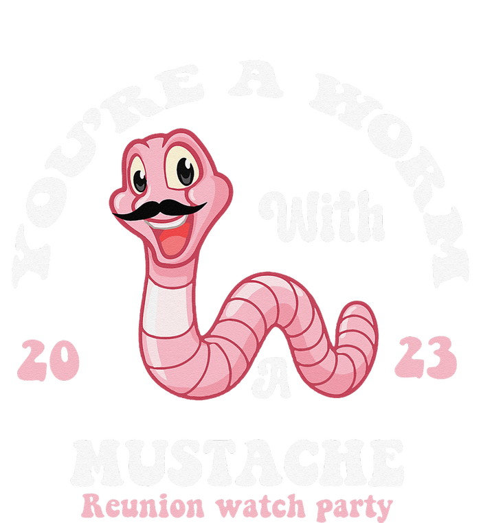 You're Worm With A Mustache James Tom Ariana Reality Funny T-Shirt