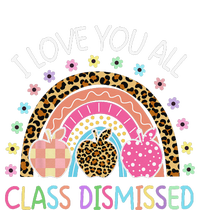 I Love You All Class Dismissed Rainbow Teacher Last Day Women's T-Shirt