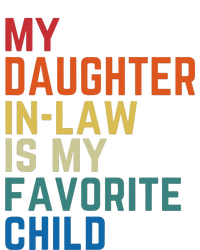 My DaughterInLaw Is My Favorite Child Fathers Day Gift T-Shirt