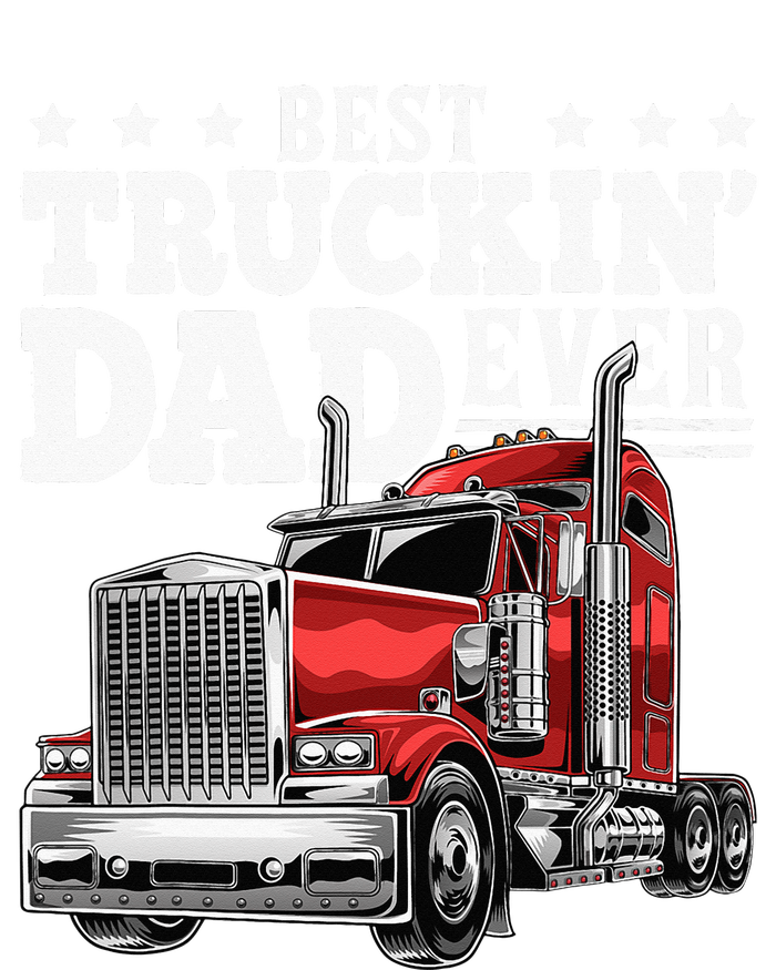 Best Truckin Dad Ever Big Rig Trucker Fathers Day Womens Cotton Relaxed Long Sleeve T-Shirt