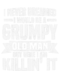 I Never Dreamed I Would Be A Grumpy Old Man Father´s Day Long Sleeve Shirt