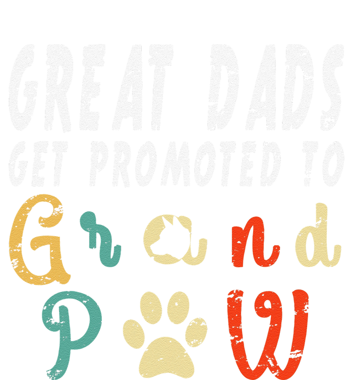 Grand Paw Dog  Great Dads Get Promoted To Grandpaw T-Shirt