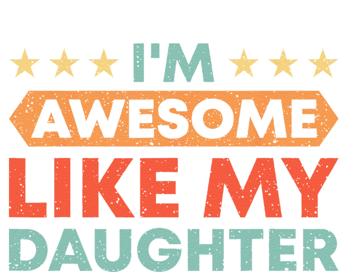 Im Awesome Like My Daughter Father Dad Softstyle Adult Sport Polo