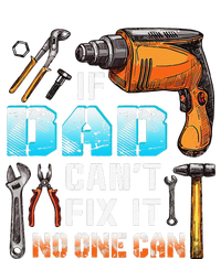 If Dad Cant Fix It No One Can Love Father Day T-Shirt