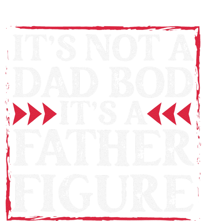 Its Not A Dad Bod Father Figure Dad Bod Fathers Day Cute T-Shirt