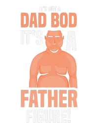 Its Not A Dad Bod Its A Father Figure Daddy Fathers Day Gift T-Shirt