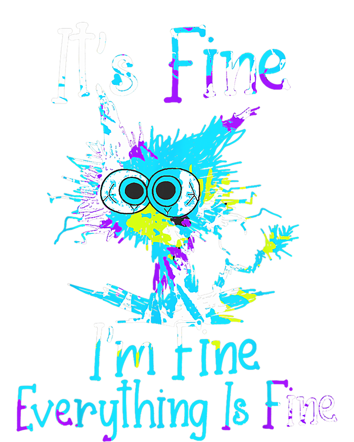 Its Fine Im Fine Everything Is Fine Funny Cat Tie Dye Tall Hoodie