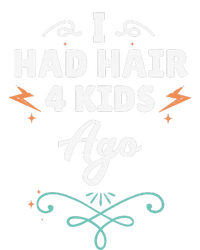 I Had Hair 4 Ago Funny Fathers Day Dad Husband T-Shirt