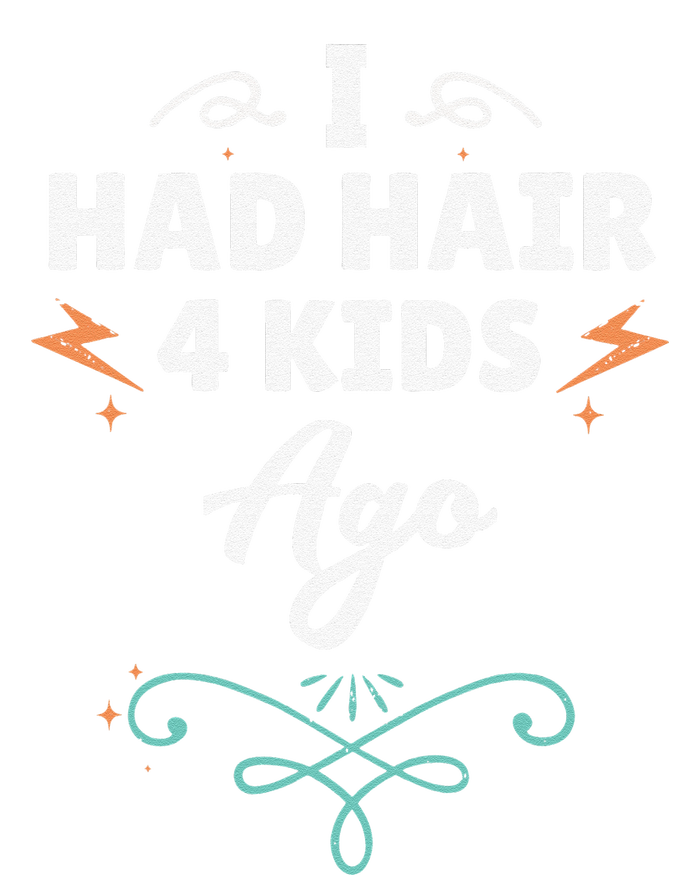 I Had Hair 4 Ago Funny Fathers Day Dad Husband T-Shirt