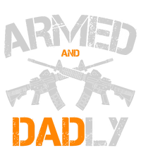 Guns Armed And Dadly Funny Deadly Father T-Shirt