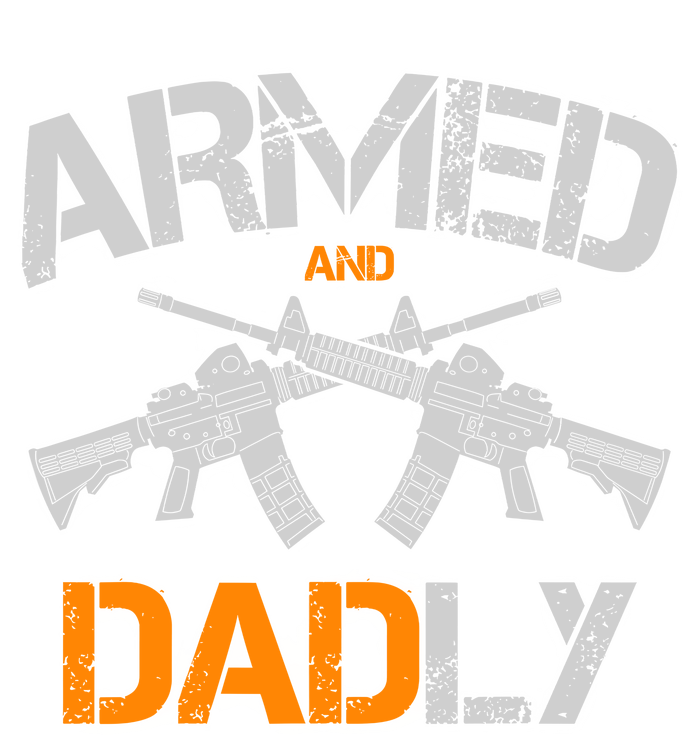 Guns Armed And Dadly Funny Deadly Father T-Shirt