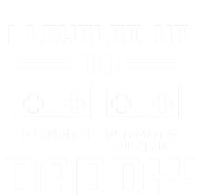 I Leveled Up To Daddy New Parent Gamer Dad Promoted Gift T-Shirt