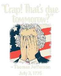 Crap That's Due Tomorrow Thomas Jefferson 4th of July 1776 Magnet